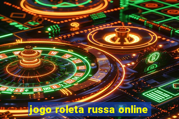 jogo roleta russa online